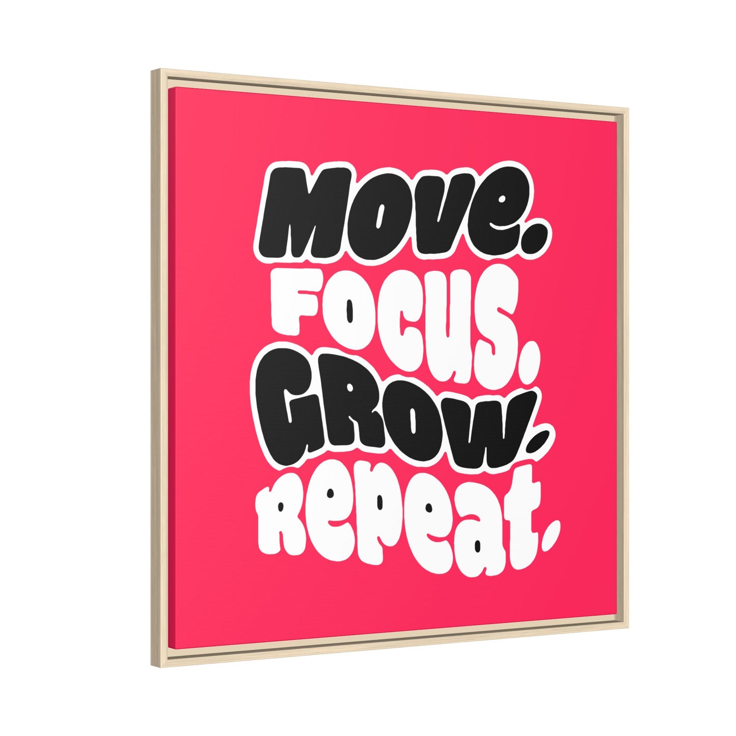 Move. Focus. Grow. Repeat. - Framed Canvas