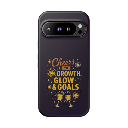 Cheers to Growth, Glow & Goals - Tough Phone Case