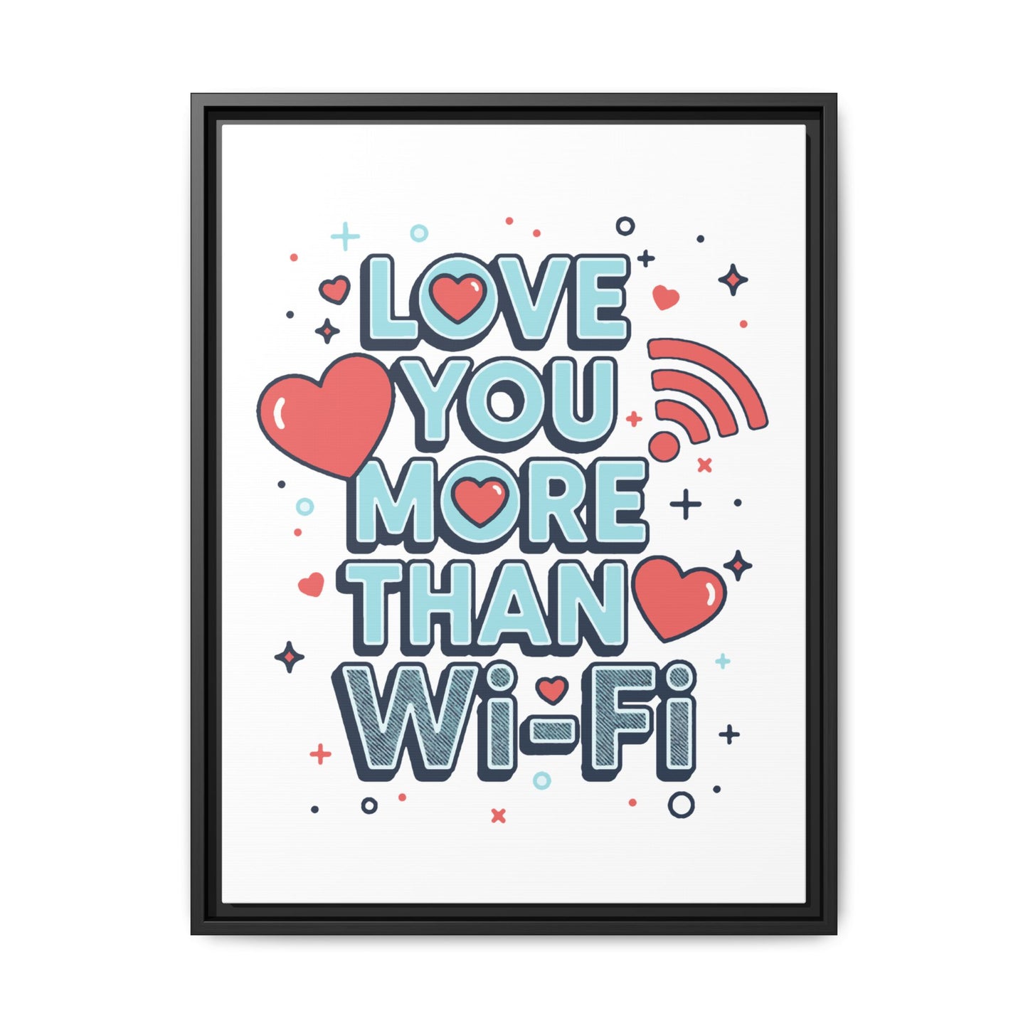 Love You More Than Wi‑Fi - Framed Canvas