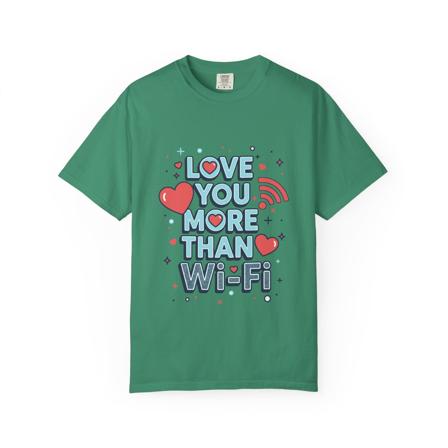 Love You More Than Wi‑Fi - T-Shirt