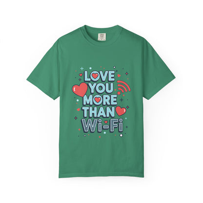 Love You More Than Wi‑Fi - T-Shirt