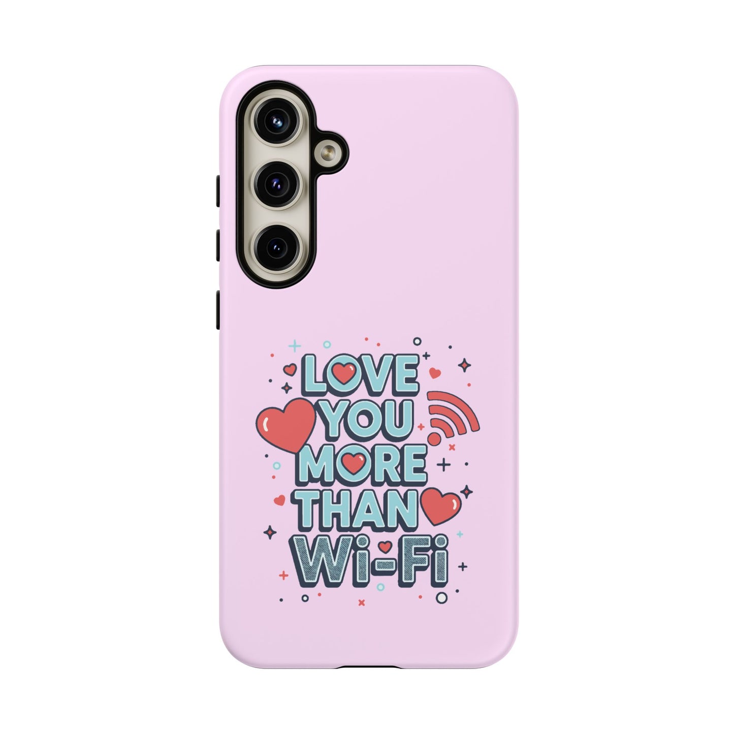 Love You More Than Wi‑Fi - Phone Case