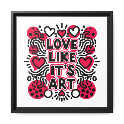Love Like It's Art - Framed Canvas