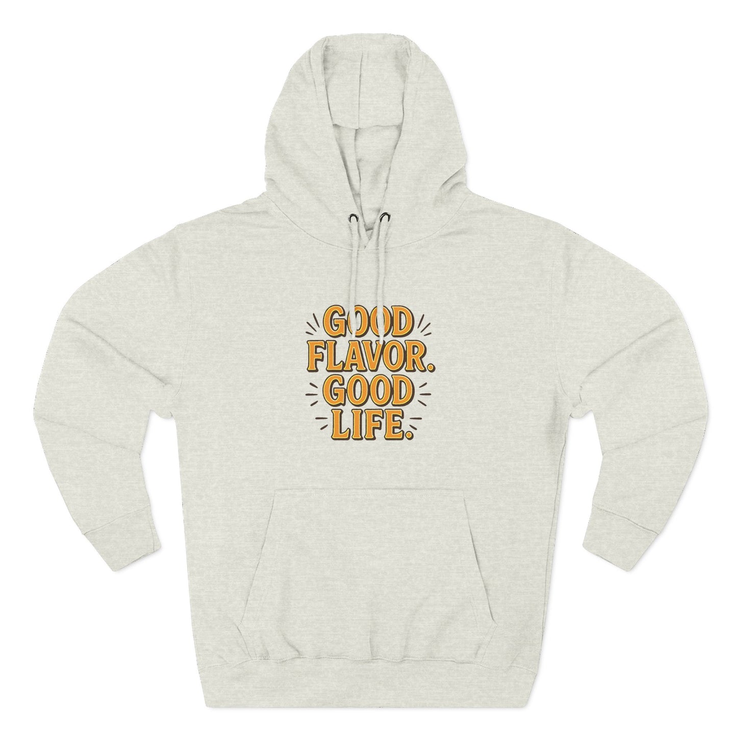 Good Flavor. Good Life. - Hoodie
