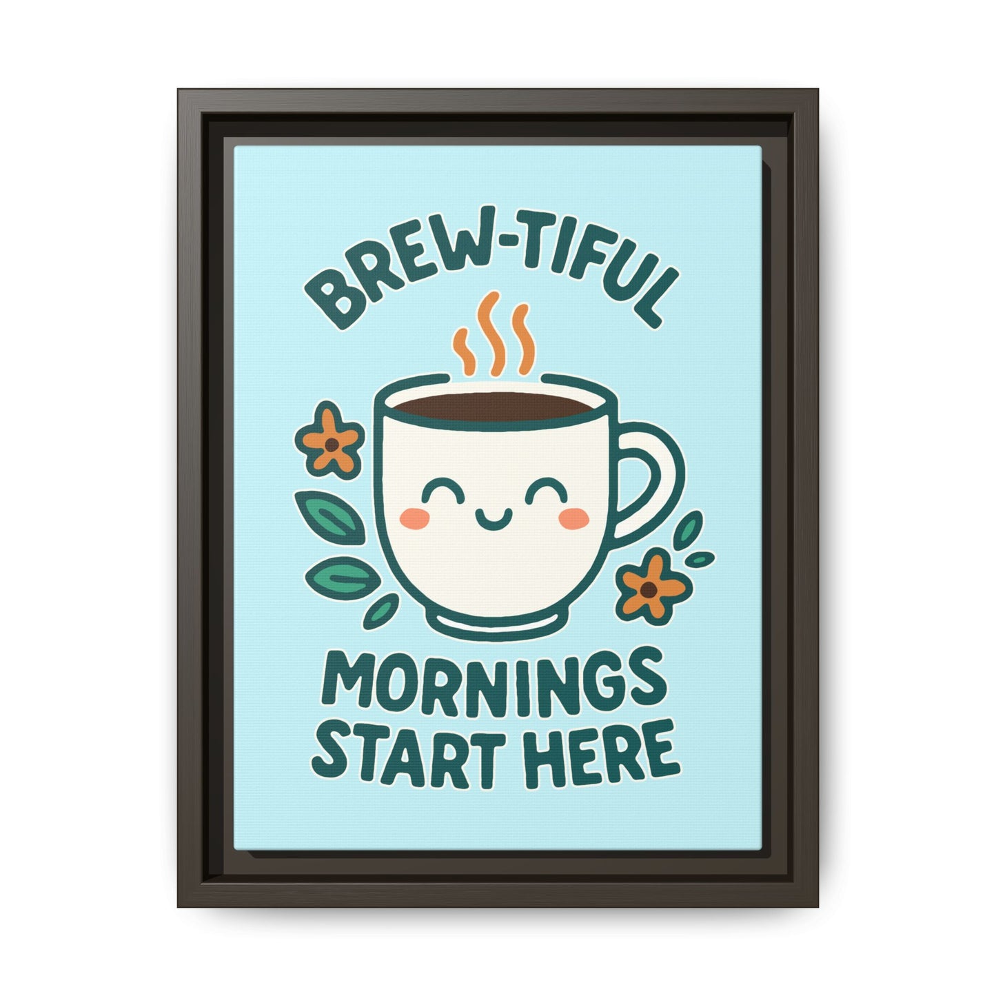 Brew-tiful Mornings Start Here - Framed Canvas