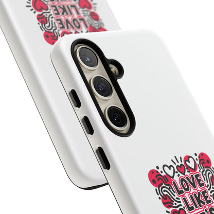 Love Like It's Art - Tough Phone Case