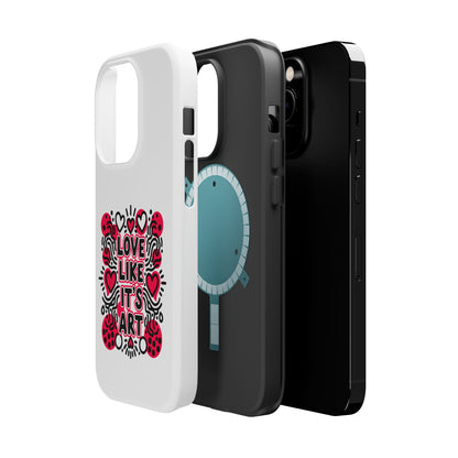 Love Like It's Art - Magnetic Phone Case