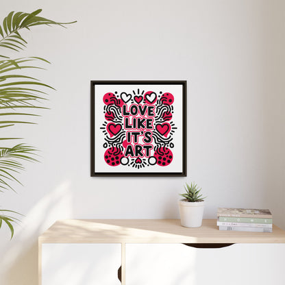 Love Like It's Art - Framed Canvas
