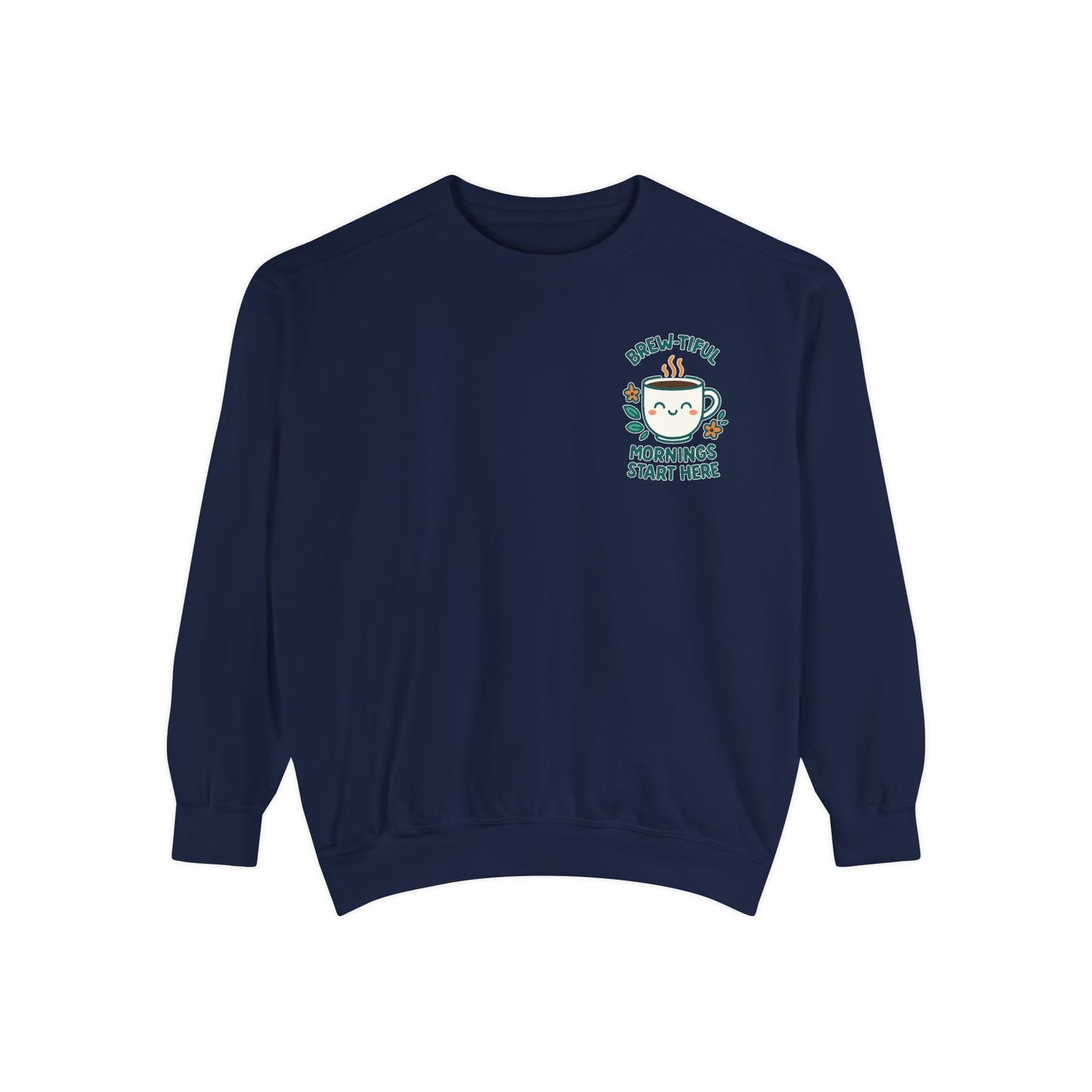 Brew-tiful Mornings Start Here - Sweatshirt