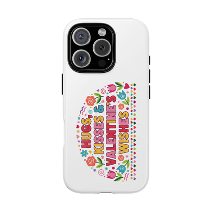 Hugs, Kisses & Valentine’s Wishes - Phone Case