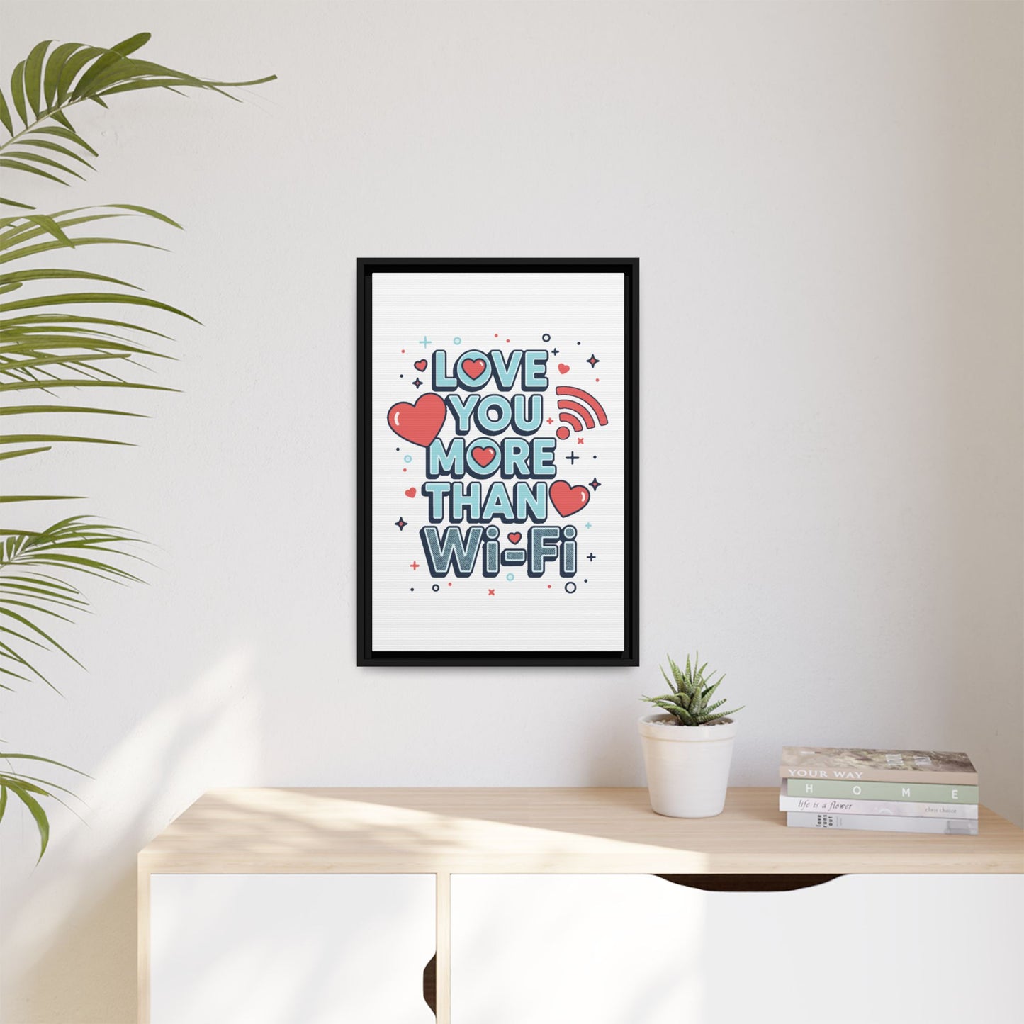 Love You More Than Wi‑Fi - Framed Canvas