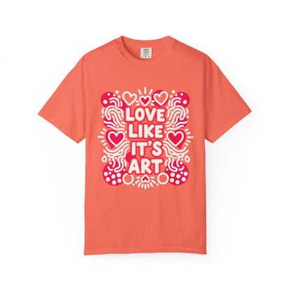 Love Like It's Art - T-Shirt