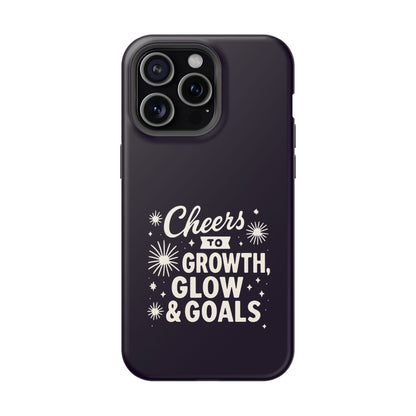 Cheers to Growth, Glow & Goals - Magnetic Phone Case