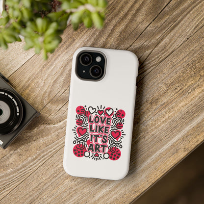 Love Like It's Art - Magnetic Phone Case