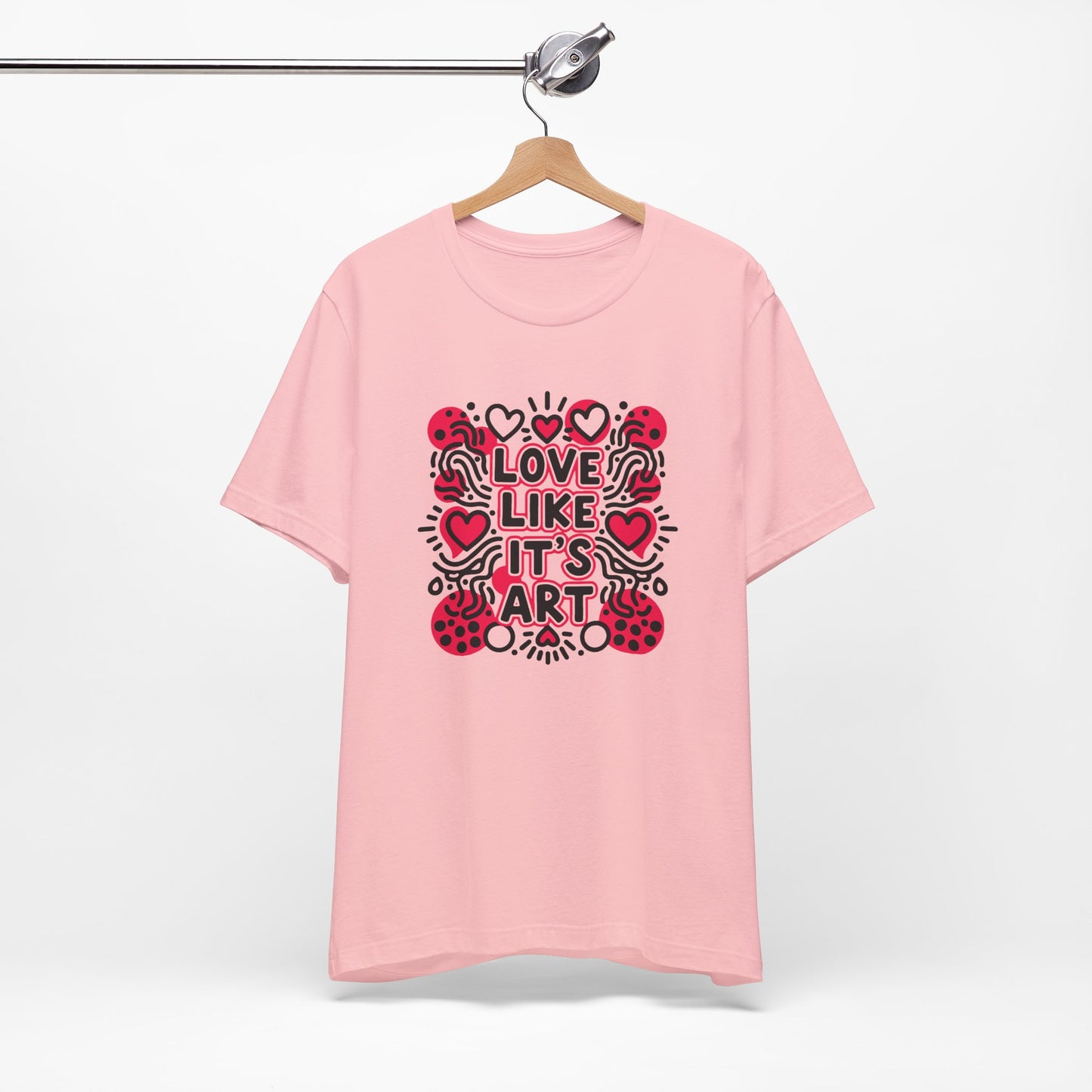 Love Like It's Art - T-Shirt