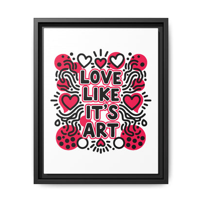Love Like It's Art - Framed Canvas