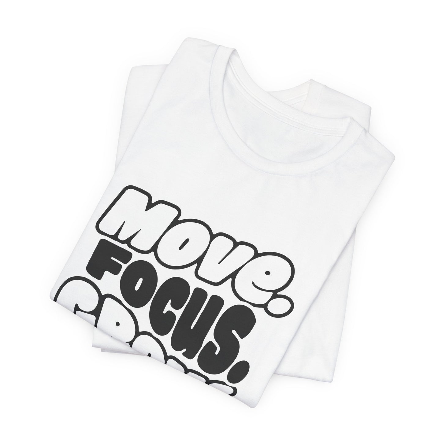 Move. Focus. Grow. Repeat. - T-Shirt