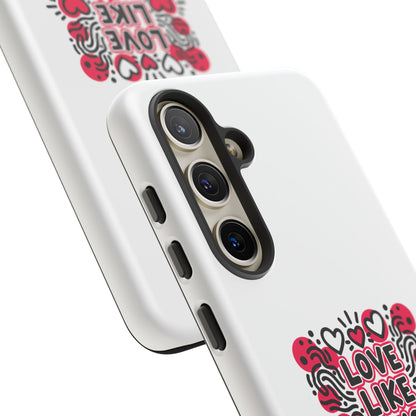 Love Like It's Art - Tough Phone Case