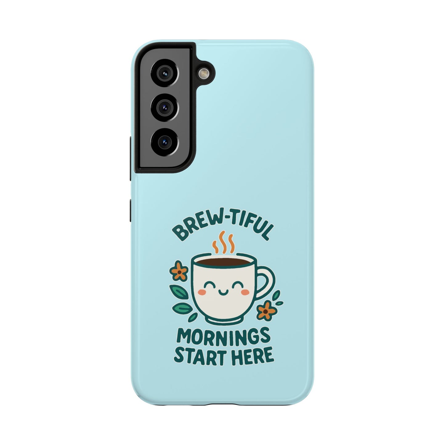 Brew-tiful Mornings Start Here - Phone Case