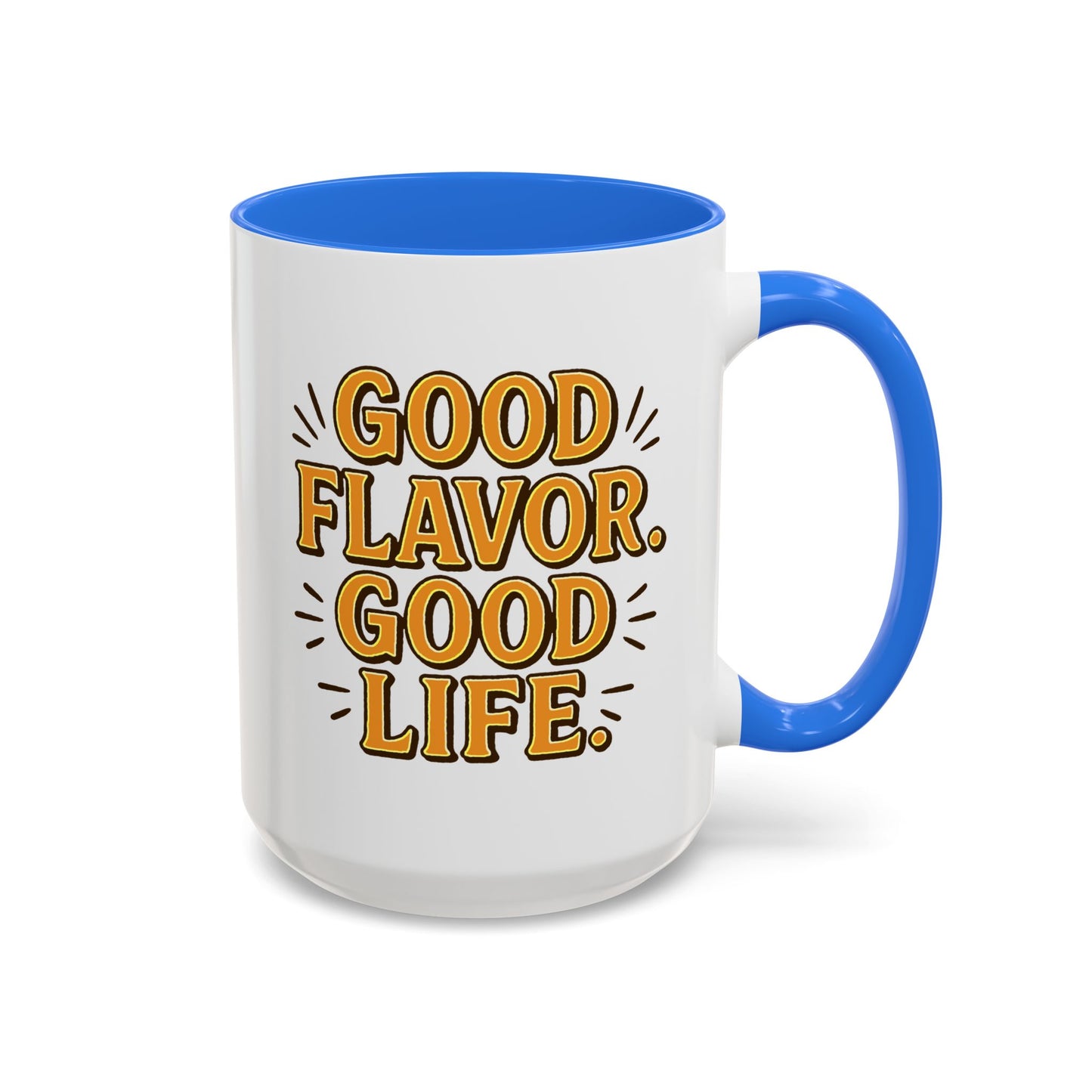 Good Flavor. Good Life. - Colorful Mug