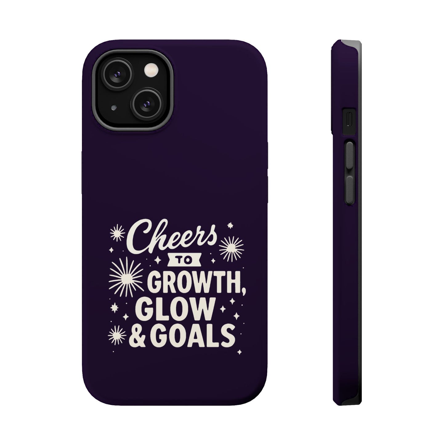 Cheers to Growth, Glow & Goals - Magnetic Phone Case