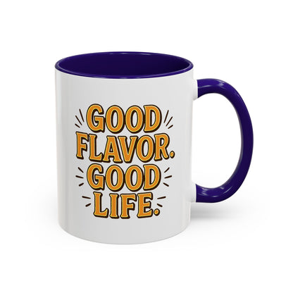 Good Flavor. Good Life. - Colorful Mug