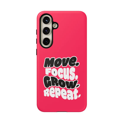 Move. Focus. Grow. Repeat. - Tough Phone Case