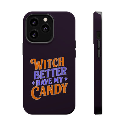 Witch Better Have My Candy - Magnetic Phone Case