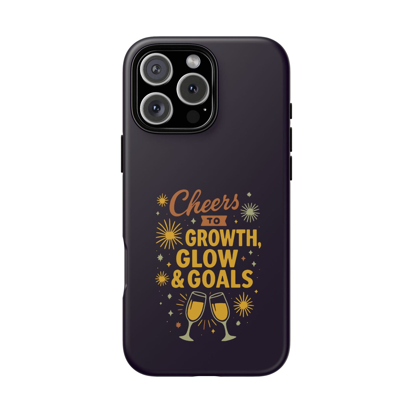 Cheers to Growth, Glow & Goals - Tough Phone Case