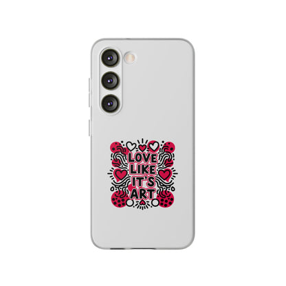 Love Like It's Art - Flexi Phone Case