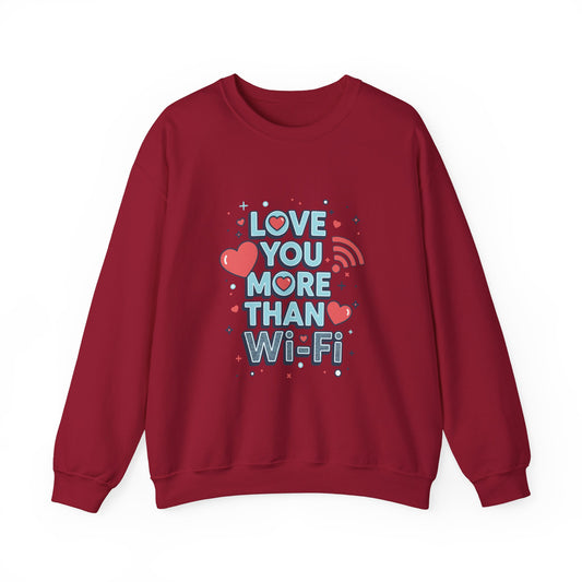 Love You More Than Wi‑Fi - Sweatshirt
