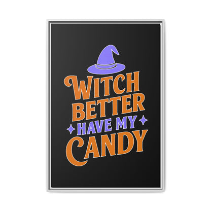 Halloween Wall Art Print, Witch Better Have My Candy, Spooky Home Decor, Witch Decor, Framed Canvas