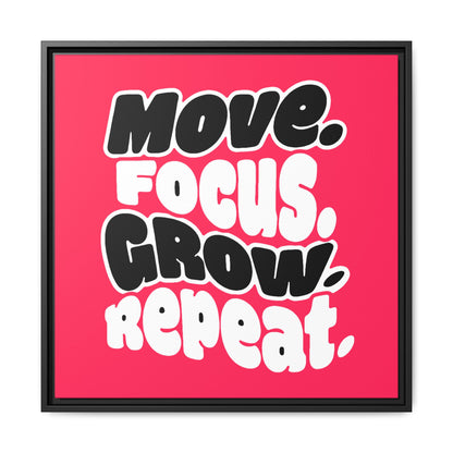 Move. Focus. Grow. Repeat. - Framed Canvas