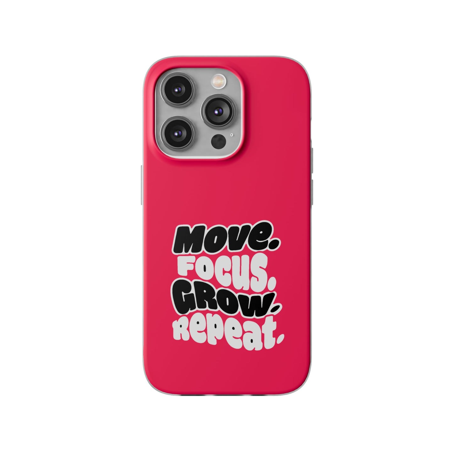 Move. Focus. Grow. Repeat. - Flexi Phone Case