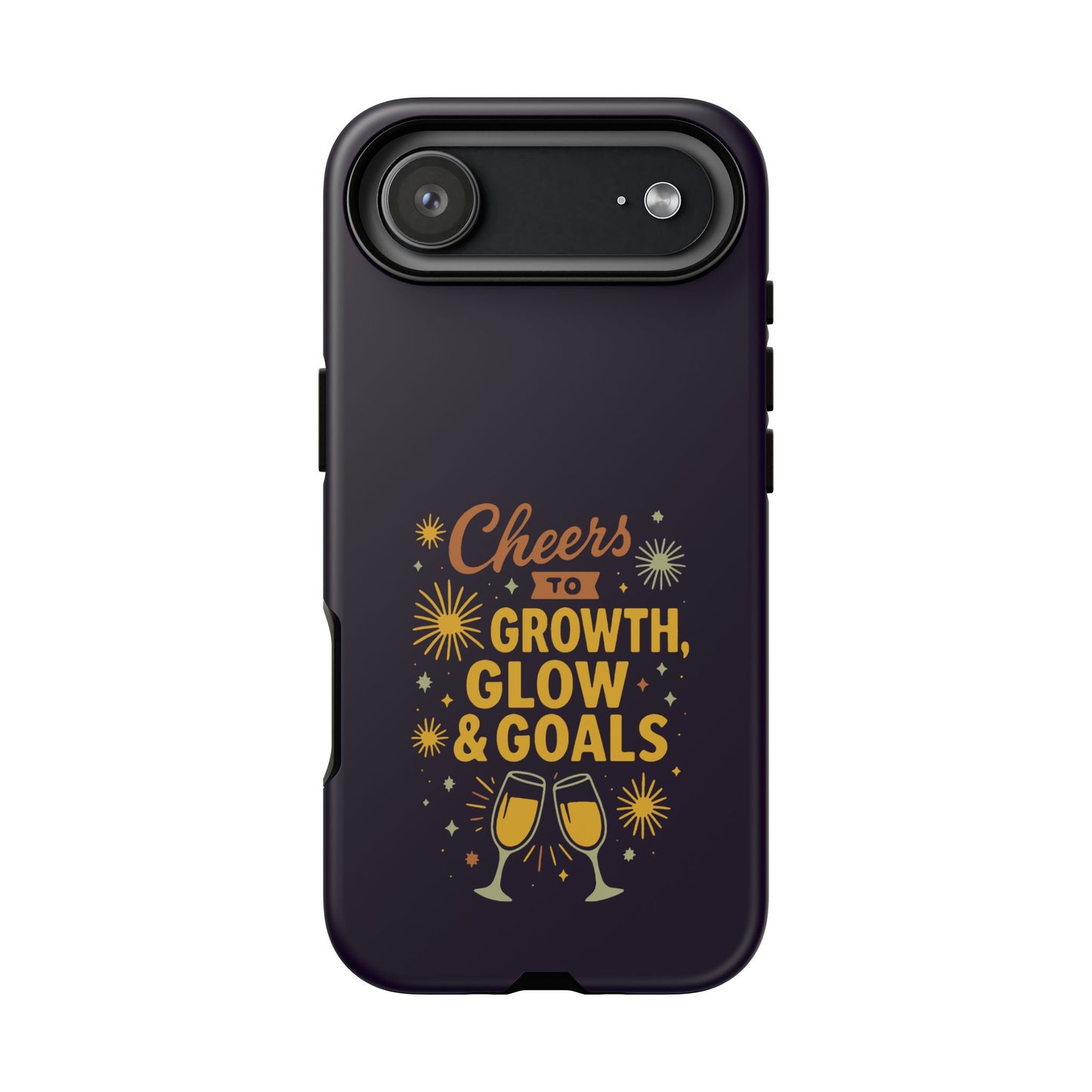 Cheers to Growth, Glow & Goals - Tough Phone Case