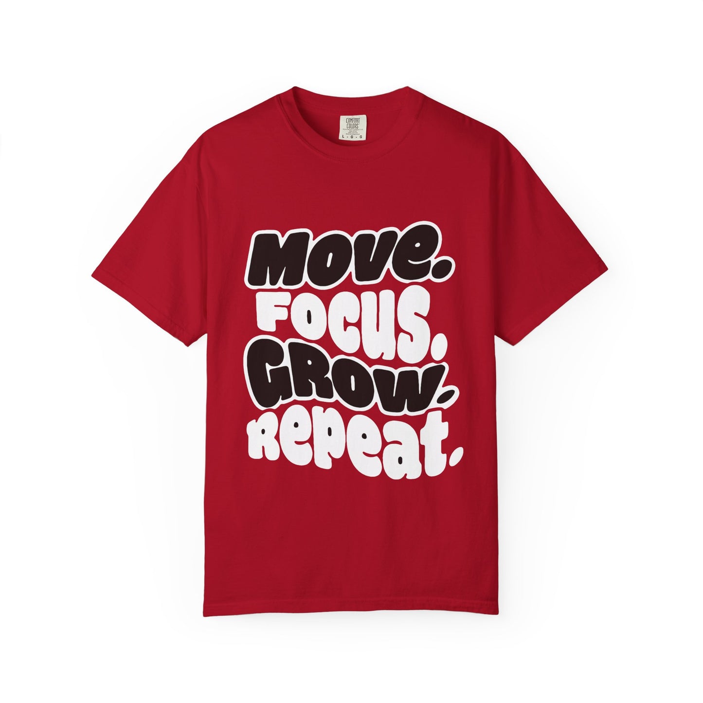 Move. Focus. Grow. Repeat. - T-Shirt
