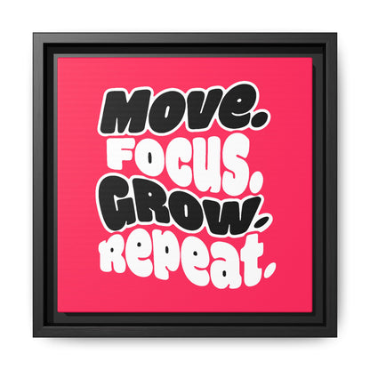 Move. Focus. Grow. Repeat. - Framed Canvas