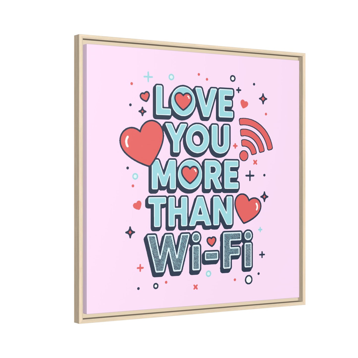 Love You More Than Wi‑Fi - Framed Canvas