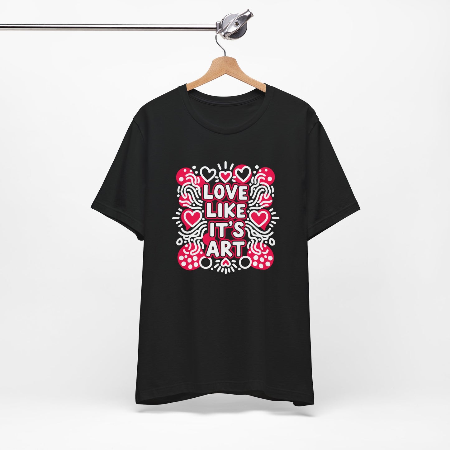 Love Like It's Art - T-Shirt