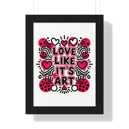 Love Like It's Art - Framed Poster