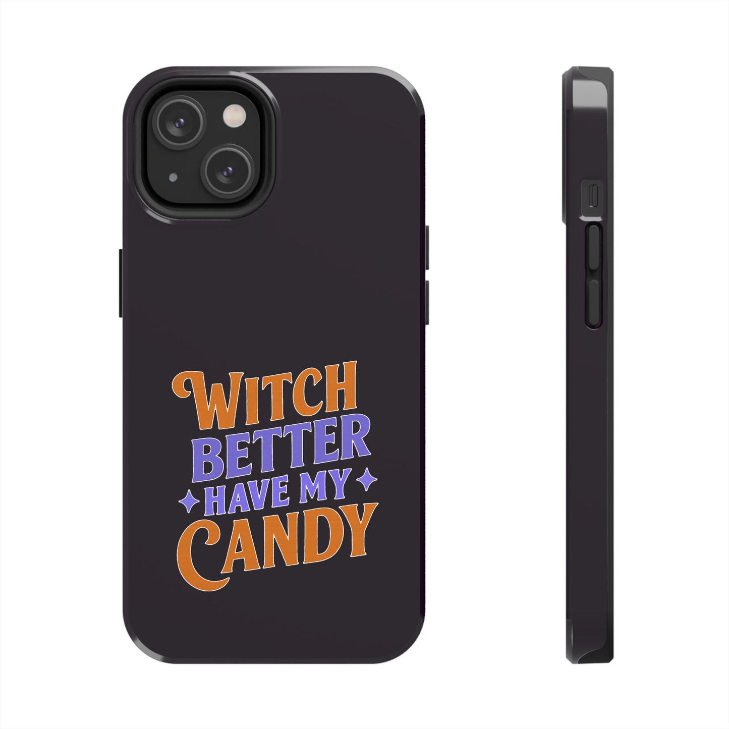 Witch Better Have My Candy - Phone Case