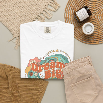 Dream Big - T-Shirt