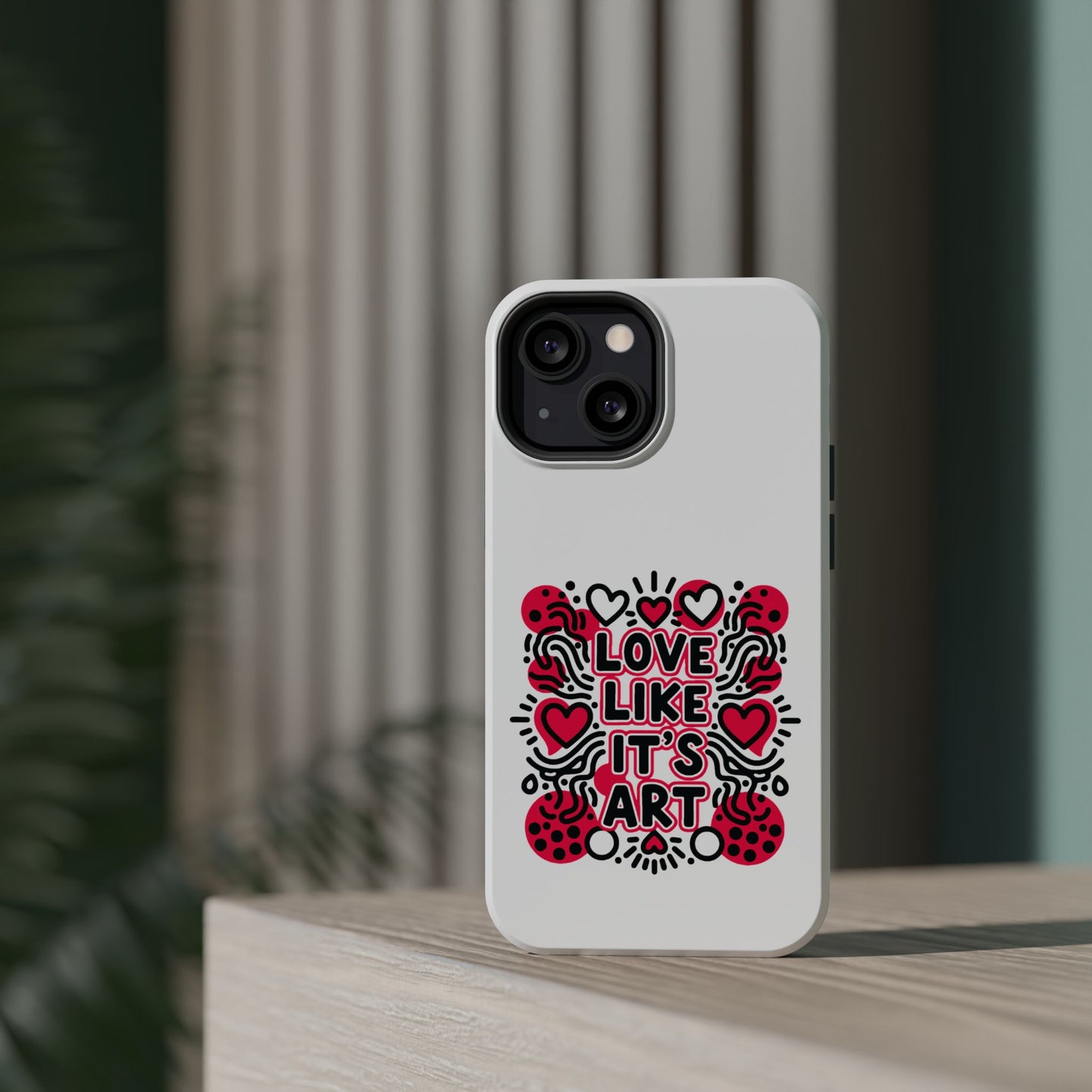 Love Like It's Art - Magnetic Phone Case