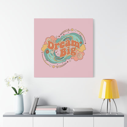 Dream Big - Canvas