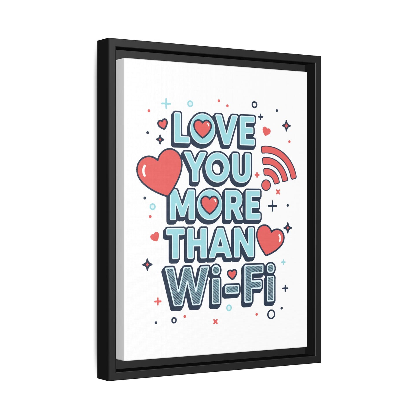 Love You More Than Wi‑Fi - Framed Canvas