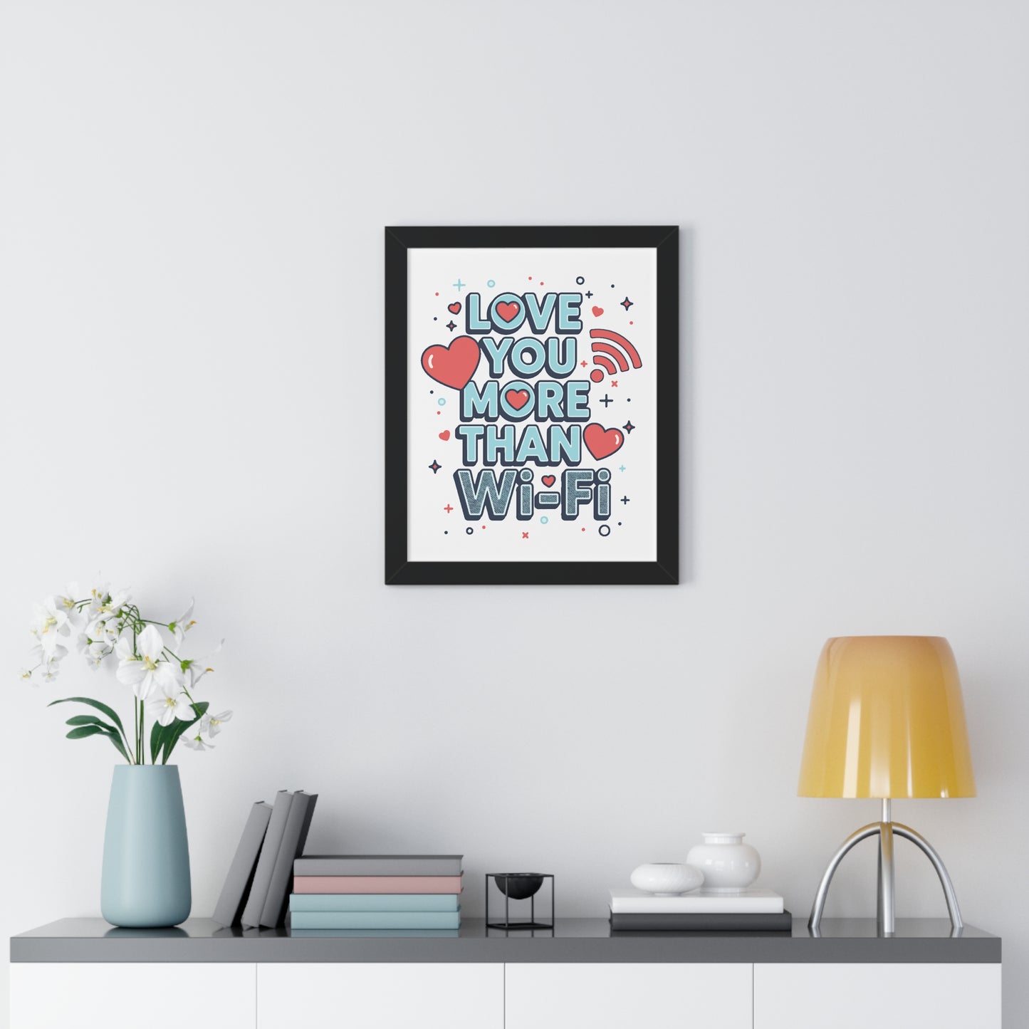 Love You More Than Wi-Fi - Framed Poster