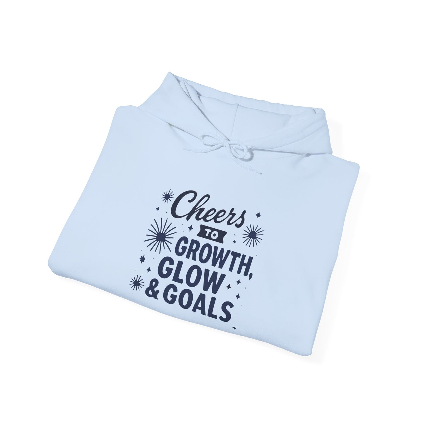 Cheers to Growth, Glow & Goals - Hoodie