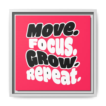 Move. Focus. Grow. Repeat. - Framed Canvas