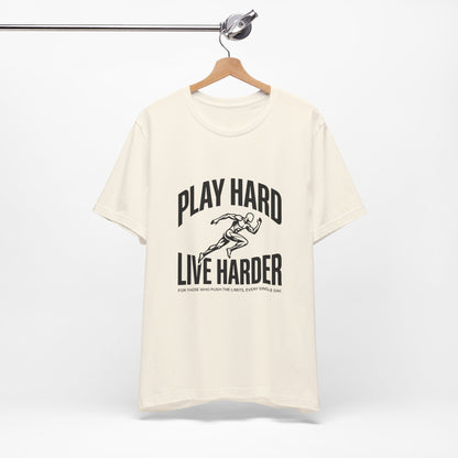 Play Hard / Live Harder - T-Shirt