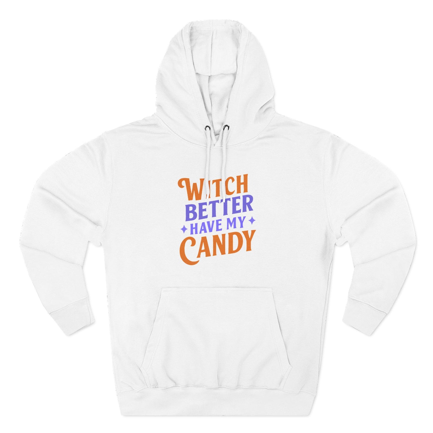 Witch Better Have My Candy - Hoodie